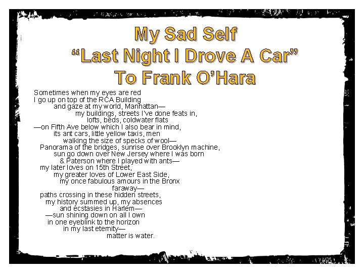 My Sad Self “Last Night I Drove A Car” To Frank O’Hara Sometimes when