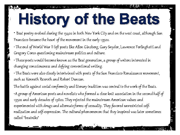 History of the Beats • Beat poetry evolved during the 1940 s in both