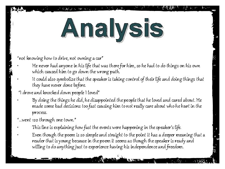 Analysis “not knowing how to drive, not owning a car” • He never had