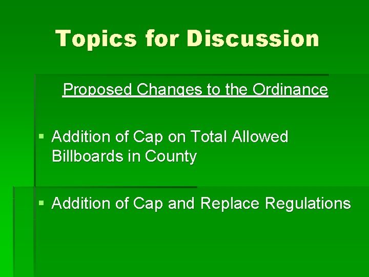Topics for Discussion Proposed Changes to the Ordinance § Addition of Cap on Total