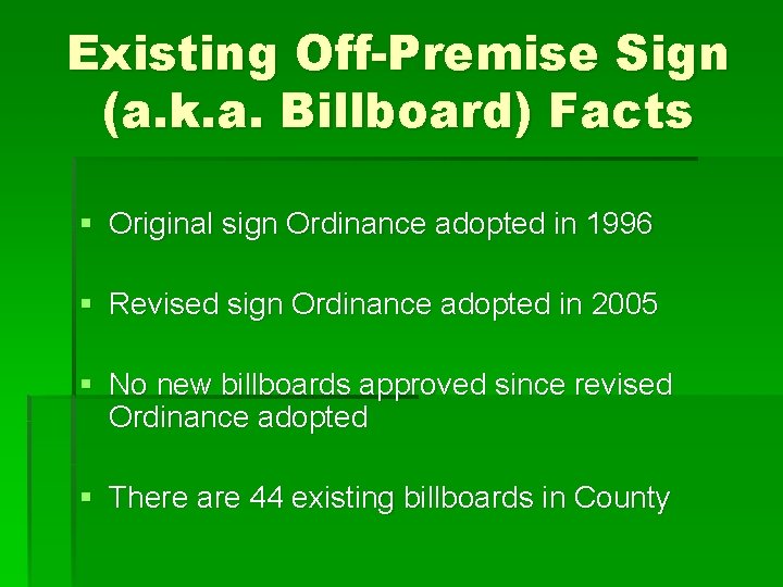 Existing Off-Premise Sign (a. k. a. Billboard) Facts § Original sign Ordinance adopted in