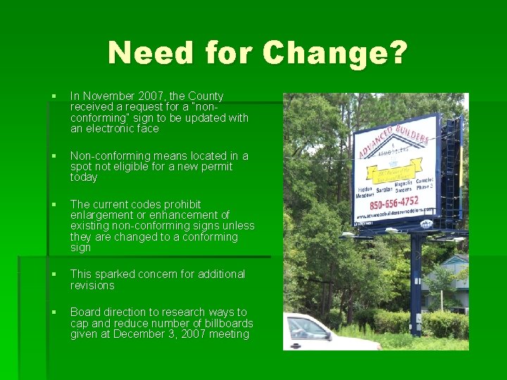 Need for Change? § In November 2007, the County received a request for a