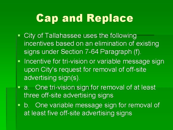 Cap and Replace § City of Tallahassee uses the following incentives based on an