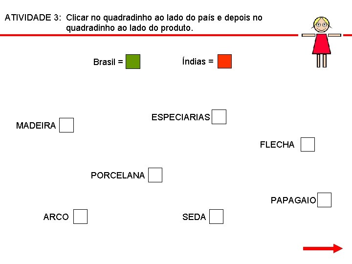 ATIVIDADE 3: Clicar no quadradinho ao lado do país e depois no quadradinho ao