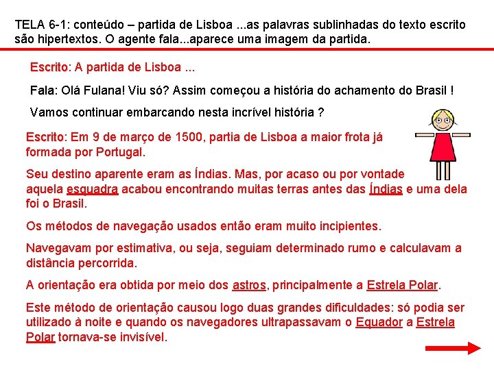 TELA 6 -1: conteúdo – partida de Lisboa. . . as palavras sublinhadas do