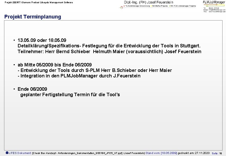 Projekt: 200357 /Siemens Product Lifecycle Management Software Projekt Terminplanung • 13. 05. 09 oder