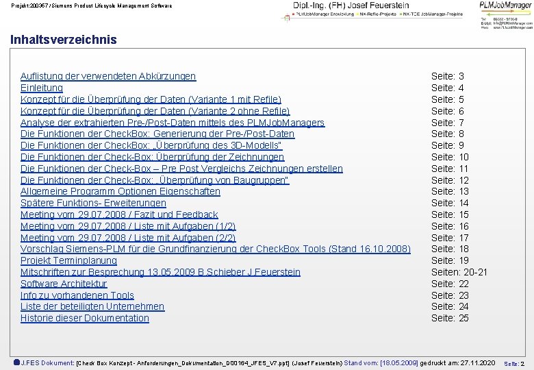 Projekt: 200357 /Siemens Product Lifecycle Management Software Inhaltsverzeichnis Auflistung der verwendeten Abkürzungen Einleitung Konzept