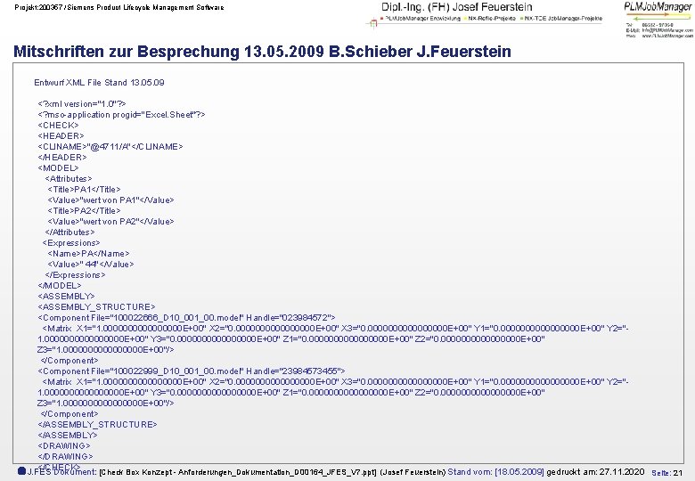 Projekt: 200357 /Siemens Product Lifecycle Management Software Mitschriften zur Besprechung 13. 05. 2009 B.