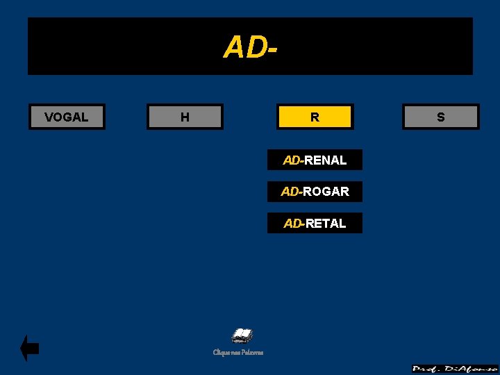 ADVOGAL H R AD-RENAL AD-ROGAR AD-RETAL Clique nas Palavras S 