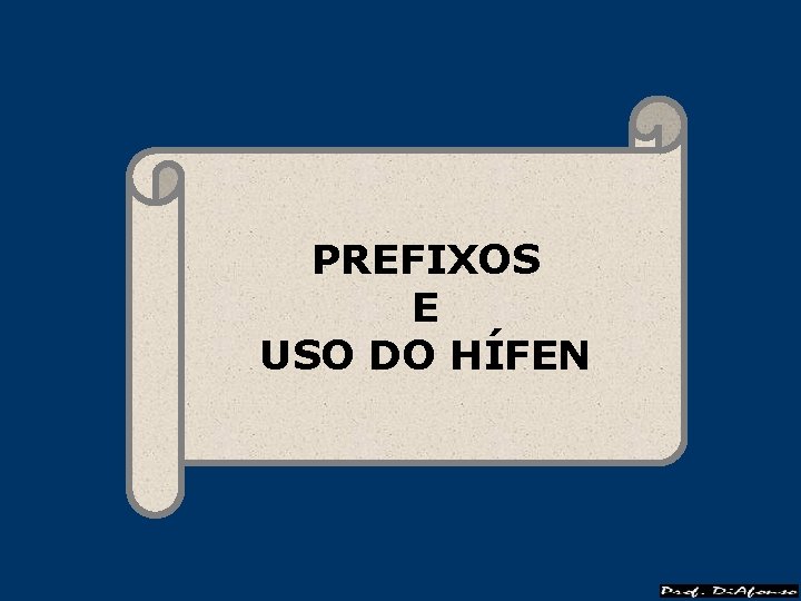 PREFIXOS E USO DO HÍFEN 