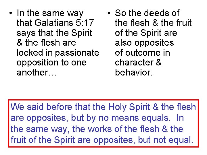  • In the same way • So the deeds of that Galatians 5:
