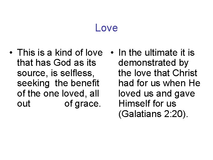 Love • This is a kind of love • In the ultimate it is