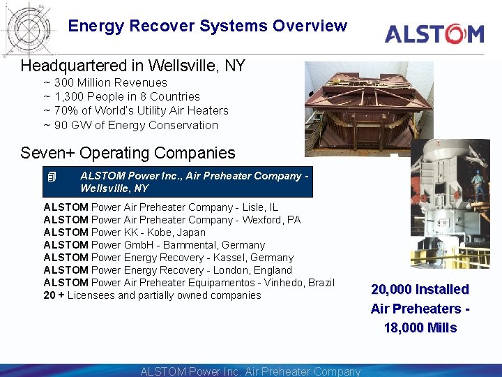 Energy Recover Systems Overview Headquartered in Wellsville, NY ~ 300 Million Revenues ~ 1,