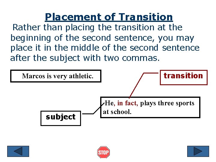 Placement of Transition Rather than placing the transition at the beginning of the second