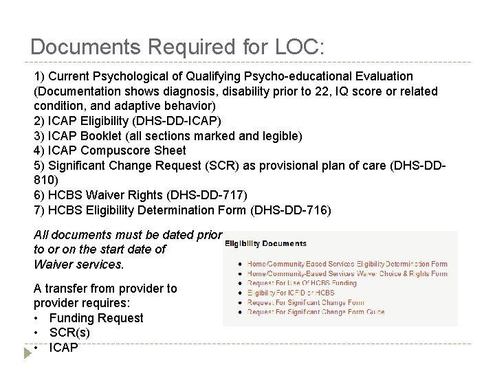 Documents Required for LOC: 1) Current Psychological of Qualifying Psycho-educational Evaluation (Documentation shows diagnosis,