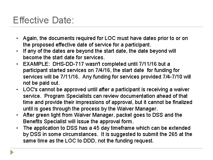 Effective Date: • Again, the documents required for LOC must have dates prior to