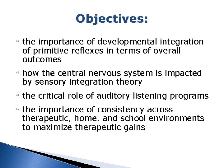 Objectives: the importance of developmental integration of primitive reflexes in terms of overall outcomes