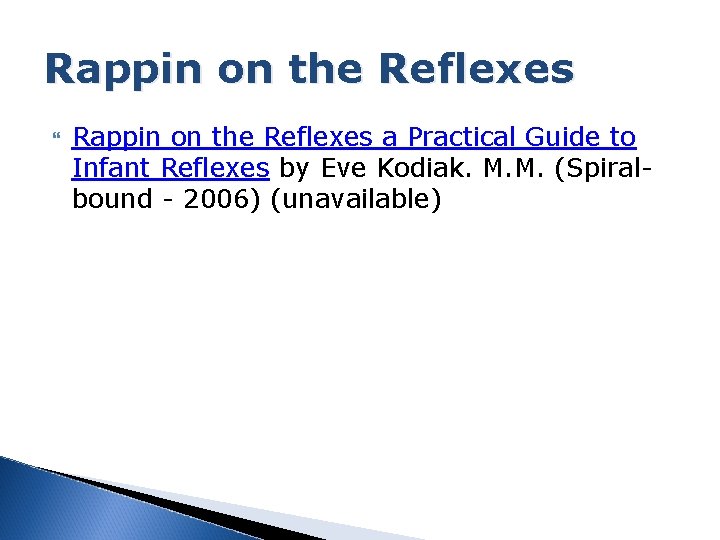 Rappin on the Reflexes a Practical Guide to Infant Reflexes by Eve Kodiak. M.