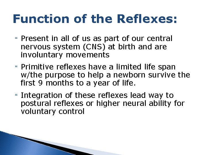 Function of the Reflexes: Present in all of us as part of our central