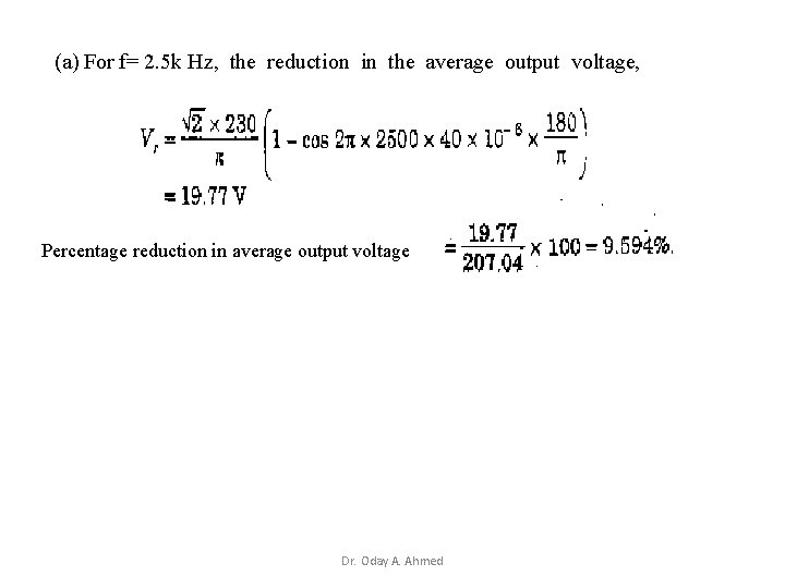 (a) For f= 2. 5 k Hz, the reduction in the average output voltage,