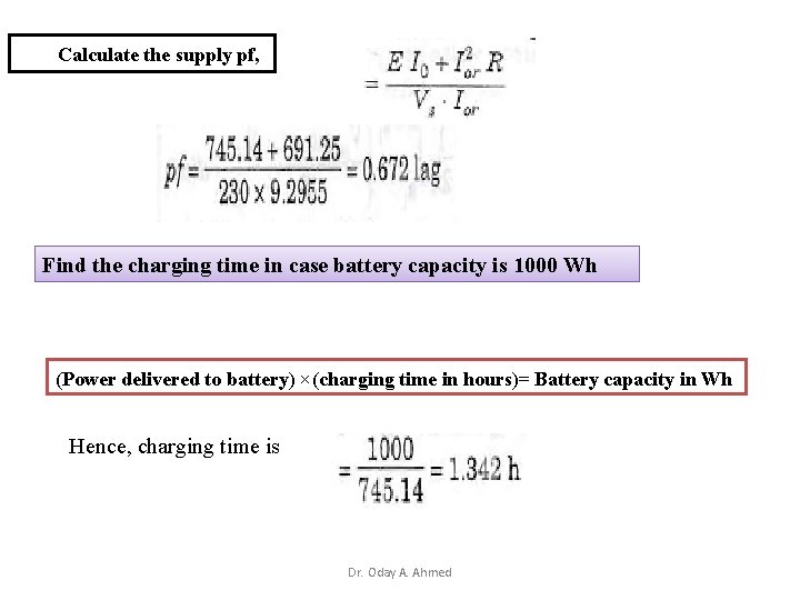 Calculate the supply pf, Find the charging time in case battery capacity is 1000
