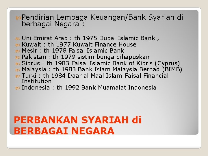  Pendirian Lembaga Keuangan/Bank Syariah di berbagai Negara : Uni Emirat Arab : th