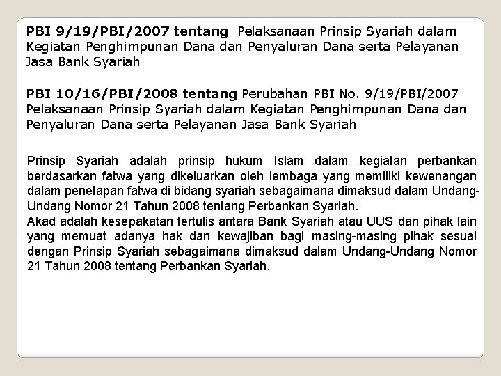 PBI 9/19/PBI/2007 tentang Pelaksanaan Prinsip Syariah dalam Kegiatan Penghimpunan Dana dan Penyaluran Dana serta