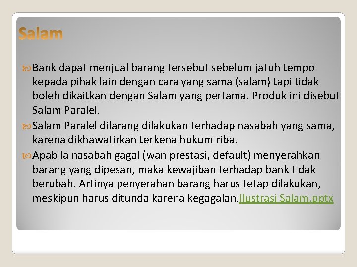  Bank dapat menjual barang tersebut sebelum jatuh tempo kepada pihak lain dengan cara