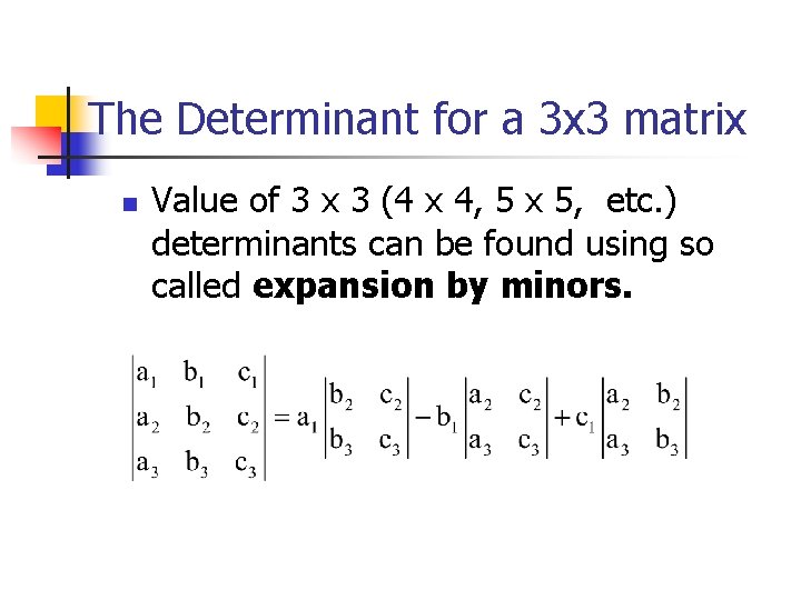 The Determinant for a 3 x 3 matrix n Value of 3 x 3