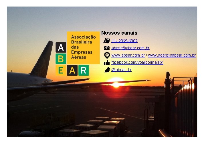 Nossos canais 11 - 2369 -6007 abear@abear. com. br www. abear. com. br /
