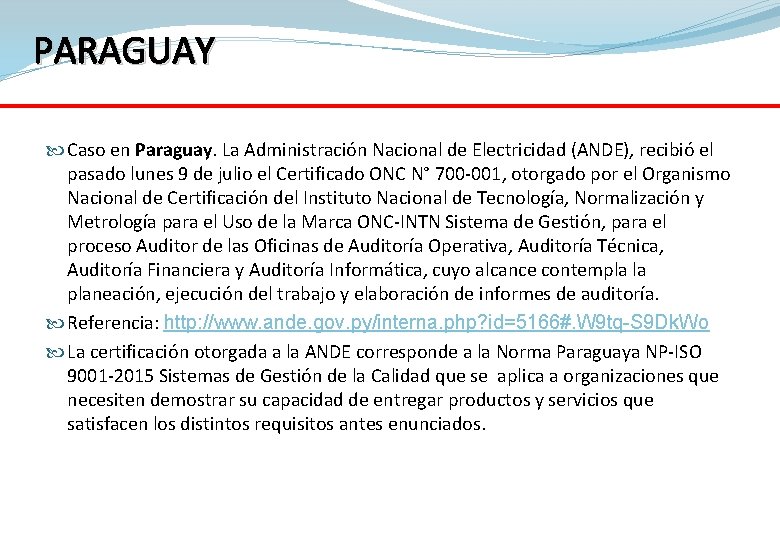 PARAGUAY Caso en Paraguay. La Administración Nacional de Electricidad (ANDE), recibió el pasado lunes