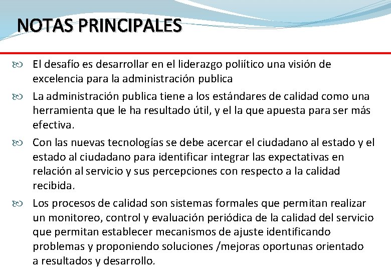 NOTAS PRINCIPALES El desafío es desarrollar en el liderazgo poliítico una visión de excelencia