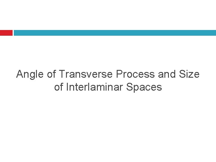 Angle of Transverse Process and Size of Interlaminar Spaces 