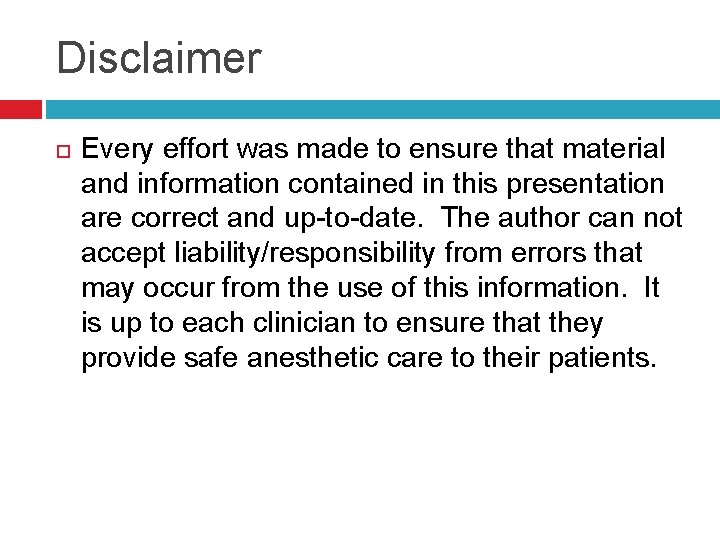 Disclaimer Every effort was made to ensure that material and information contained in this