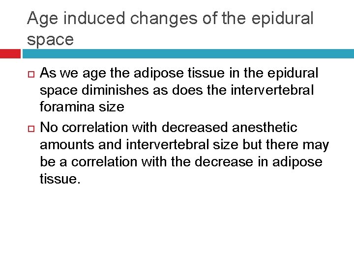 Age induced changes of the epidural space As we age the adipose tissue in