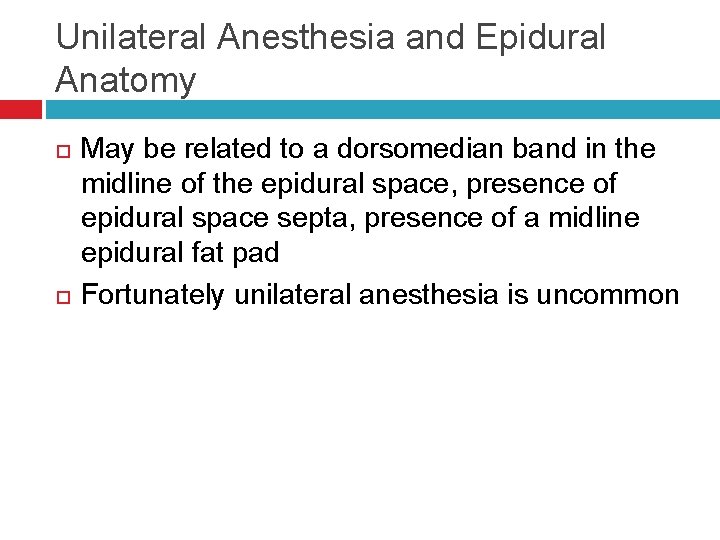 Unilateral Anesthesia and Epidural Anatomy May be related to a dorsomedian band in the