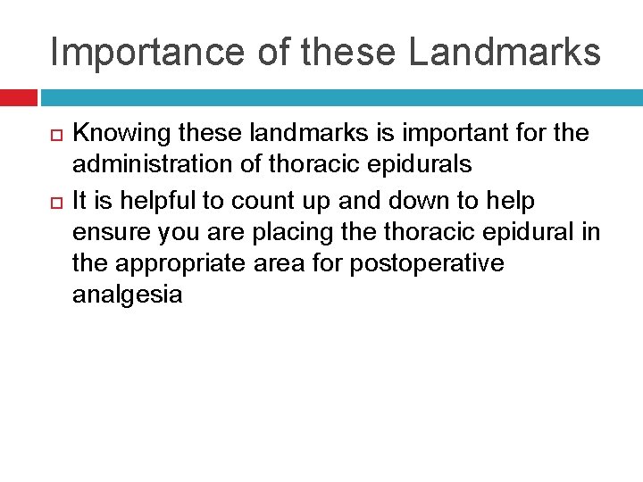 Importance of these Landmarks Knowing these landmarks is important for the administration of thoracic