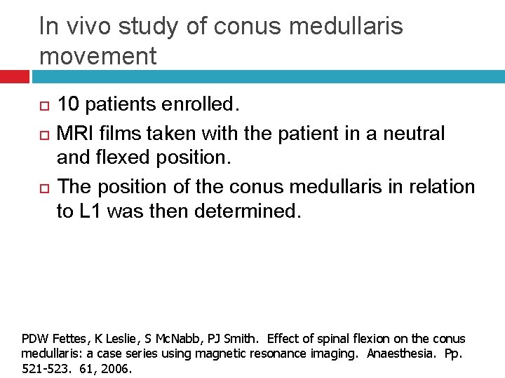 In vivo study of conus medullaris movement 10 patients enrolled. MRI films taken with