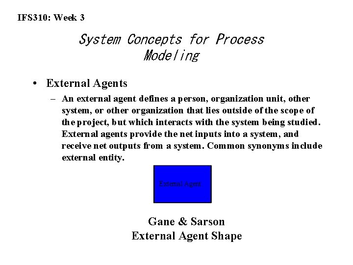 IFS 310: Week 3 System Concepts for Process Modeling • External Agents – An