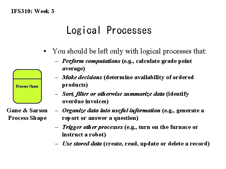 IFS 310: Week 3 Logical Processes • You should be left only with logical