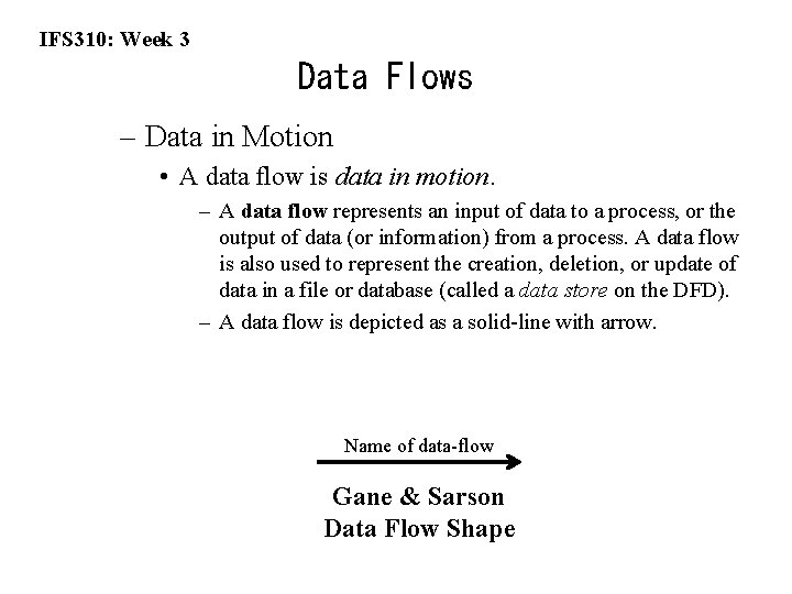 IFS 310: Week 3 Data Flows – Data in Motion • A data flow