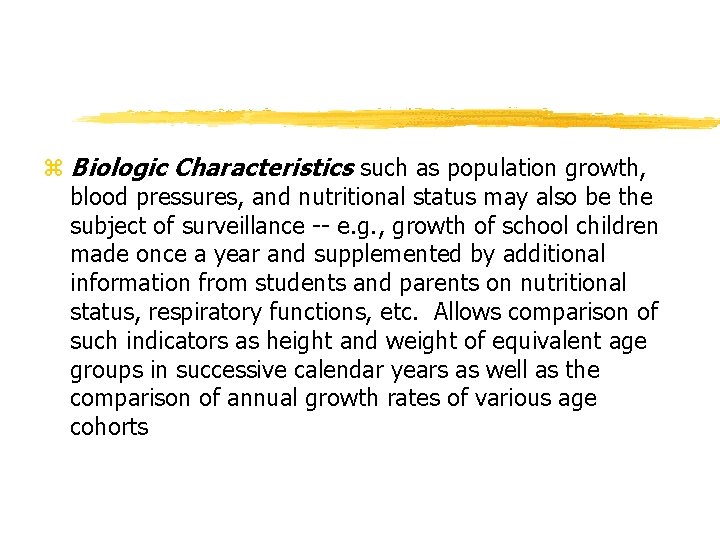 z Biologic Characteristics such as population growth, blood pressures, and nutritional status may also