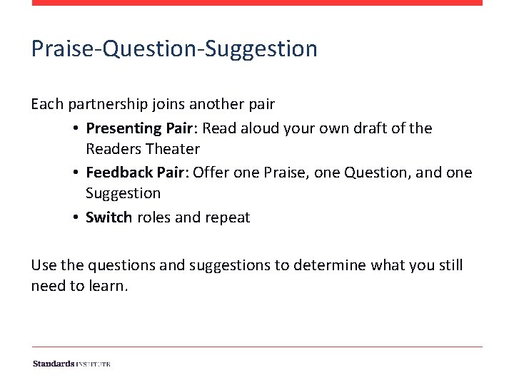 Praise-Question-Suggestion Each partnership joins another pair • Presenting Pair: Read aloud your own draft