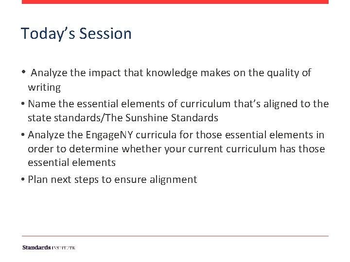 Today’s Session • Analyze the impact that knowledge makes on the quality of writing