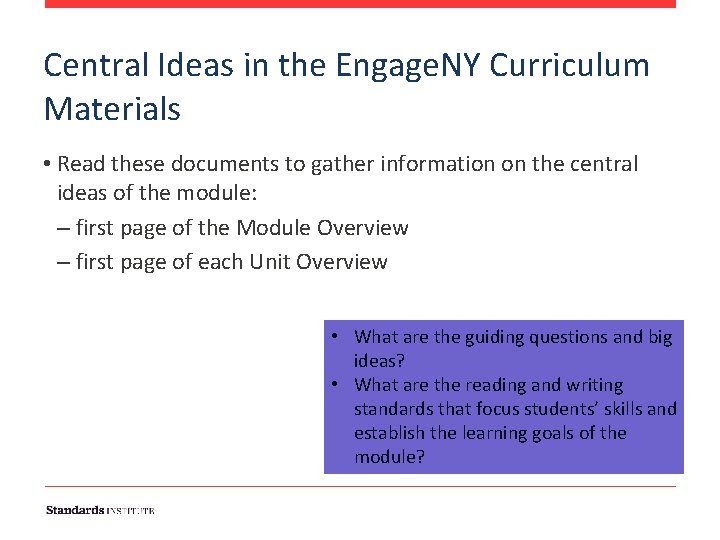 Central Ideas in the Engage. NY Curriculum Materials • Read these documents to gather