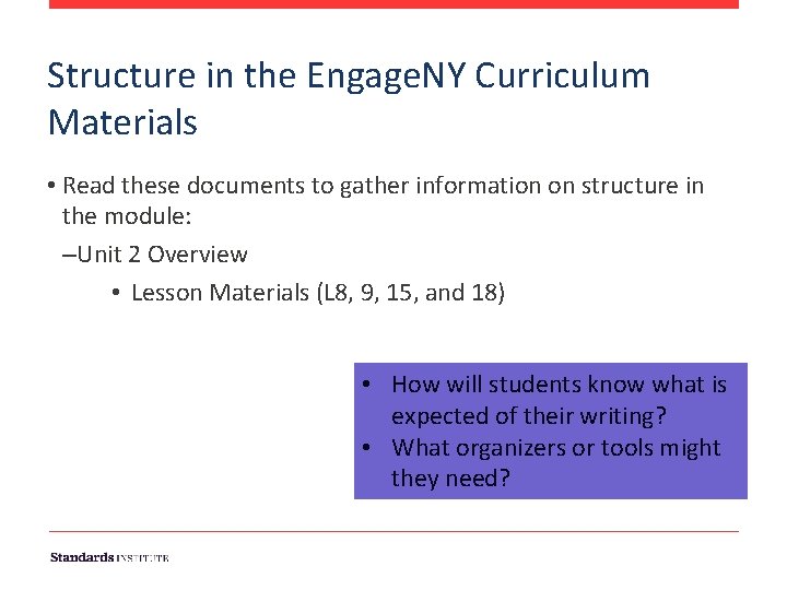 Structure in the Engage. NY Curriculum Materials • Read these documents to gather information