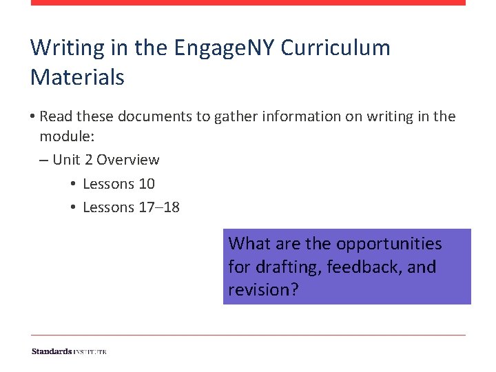 Writing in the Engage. NY Curriculum Materials • Read these documents to gather information