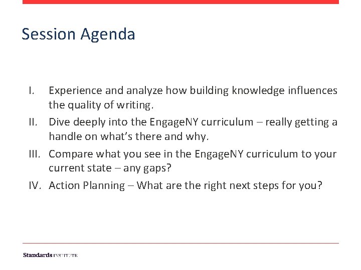 Session Agenda I. Experience and analyze how building knowledge influences the quality of writing.