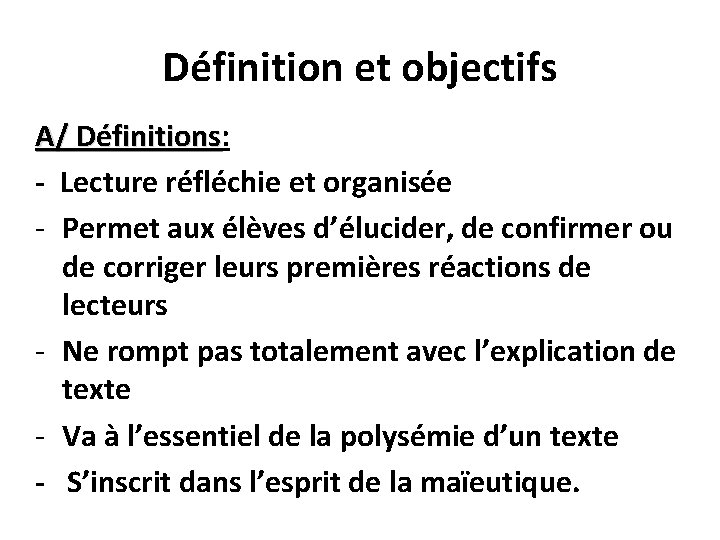 Définition et objectifs A/ Définitions: Définitions - Lecture réfléchie et organisée - Permet aux