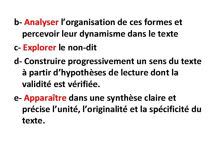 b- Analyser l’organisation de ces formes et percevoir leur dynamisme dans le texte c-